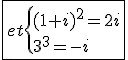 \fbox{et\{{(1+i)^2=2i\\i^3=-i}